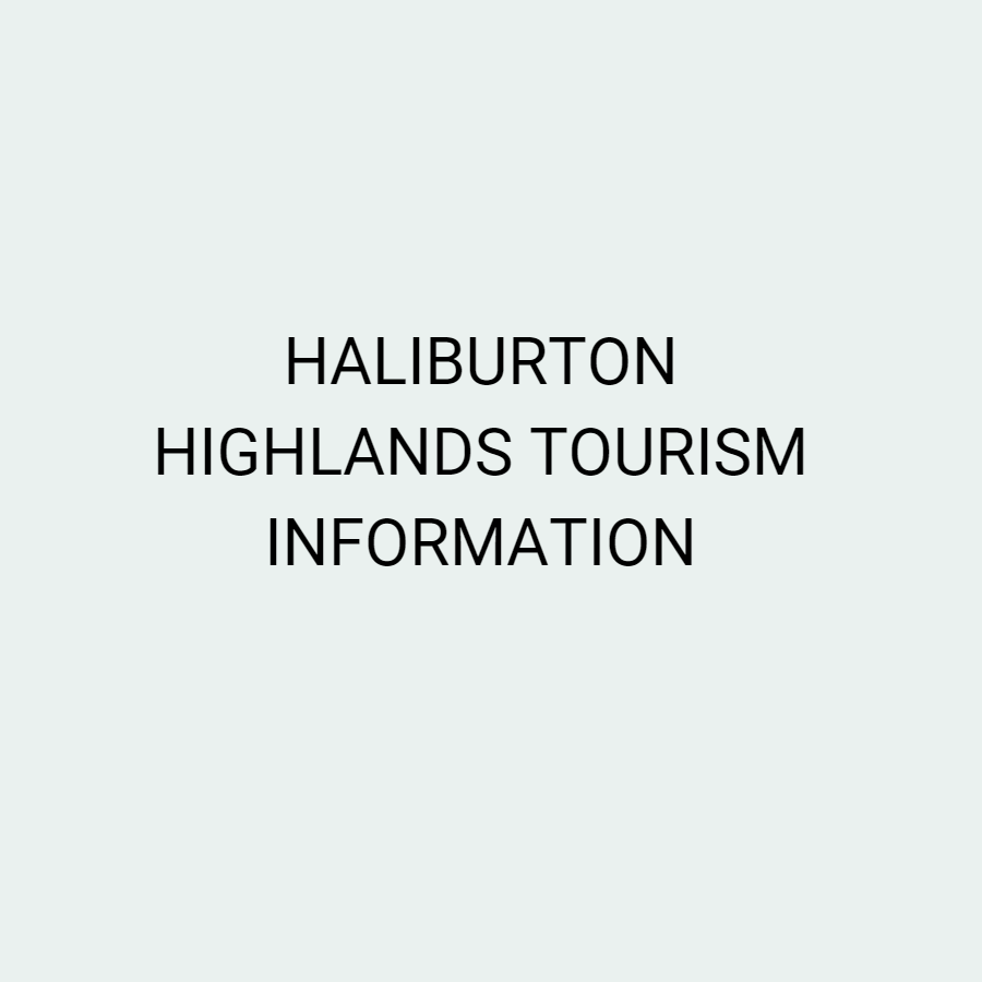 HALIBURTON HIGHLANDS TOURISM INFORMATION
